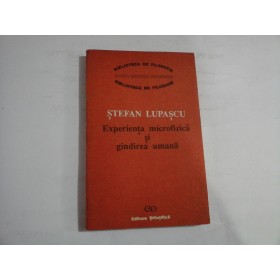 EXPERIENTA MICROFIZICA SI GINDIREA UMANA - STEFAN LUPASCU